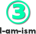 3_i_am_ism